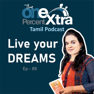 Live Your Dreams | Ep - 89 | Self Development & Productivity Podcast |Shyamala Gandhimani