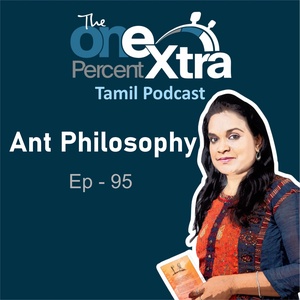 Ant Philosophy | Ep - 95 | Tamil Self Development & Productivity Podcast | Shyamala Gandhimani