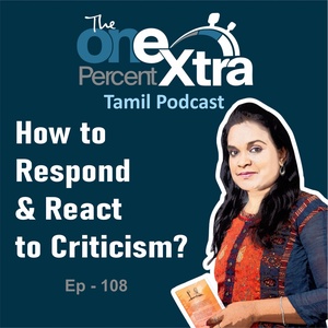 How to Respond & React to Criticism? |Ep-108| Tamil Self Development & Motivation Podcast|Shyamala Gandhimani
