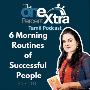 6 Morning Routines of Successful People | Ep-110 | Tamil Motivation & Productivity Podcast| Shyamala Gandhimani