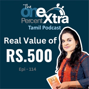 Real Value of Rs.500 | Tamil Motivation & Productivity Podcast | Shyamala Gandhimani