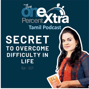 SECRET To Overcome Difficulty in Life |Ep - 117 | Tamil Motivation & Productivity Podcast | Shyamala Gandhimani
