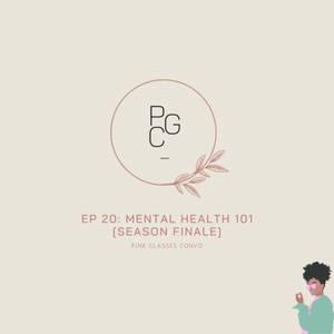 Episode 20: Mental Health 101 [Season Finale]