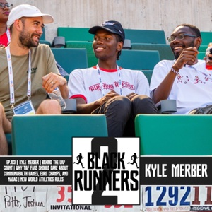 Ep.103 || Kyle Merber | Behind The Lap Count | Why T&F Fans Should Care About Commonwealth Games, Euro Champs, and NACAC | New World Athletics Rules | Next Steps in T&F Media