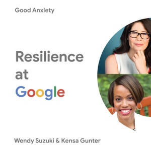 Good Anxiety | Wendy Suzuki & Kensa Gunter 