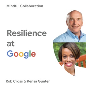 Mindful Collaboration | Rob Cross & Kensa Gunter 