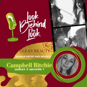 S 3 Ep 1 Clean Beauty Advocate and Makeup Artist Campbell Ritchie