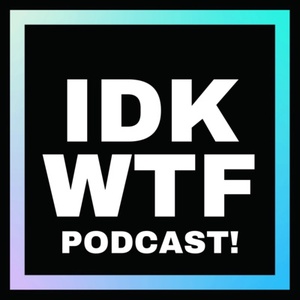 I Didn't Know WTF I Was Doing.... Podcast! Season 02 - Coming Soon!!!!
