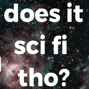 STAR WARS... does it sci fi tho?