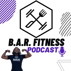 B.A.R. Fitness Podcast - Keep Working Hard