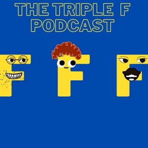 Triple F Podcast Episode 5: Cuckception