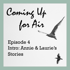 PODCAST #1 Intro Annie And Laurie's Stories