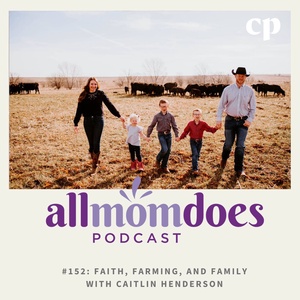 #152: Faith, Farming, and Family with Caitlin Henderson
