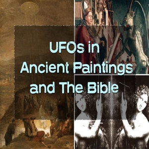 UFOs in Ancient Paintings &amp; The Bible | Conspiracy Podcast