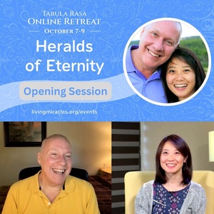 Opening Session - Heralds of Eternity - Tabula Rasa Online Retreat with David Hoffmeister and Frances Xu