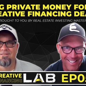 Creative Financing Lab Series Ep 5 » Raising Private Money For Your Creative Financing Deals