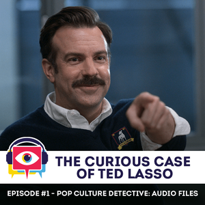 The Curious Case of Ted Lasso