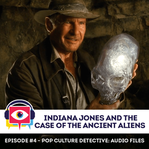 Indiana Jones and The Case of The Ancient Aliens