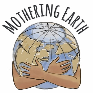 Mothering Earth -  18 Getting to Zero Waste