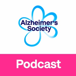 The progression of dementia - Alzheimer's Society podcast