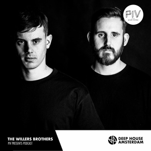 The Willers Brothers - PIV Presents Podcast