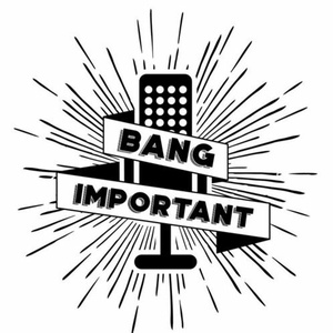 Bang Important - Episode 4 - w/ Guests Chris Rodgers &amp; Max Aristilde