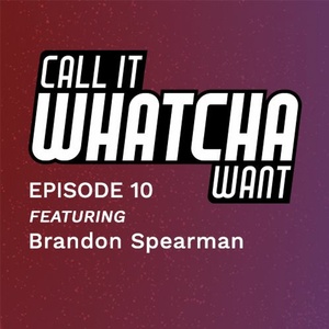 Episode 10 - with Brandon Spearman
