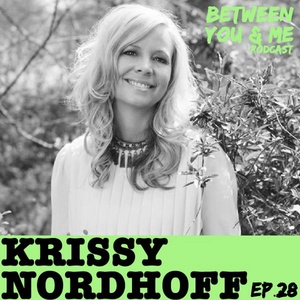 Ep 28 - KRISSY NORDHOFF: Becoming brave in life and worship