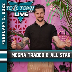 Megna Traded, All-Star Stylin', TV Ratings Down  - 2/5/2023 - Teal Town Live