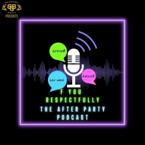 F*** You Respectfully: The After Party Podcast - P-Valley Season 2 Ep 1