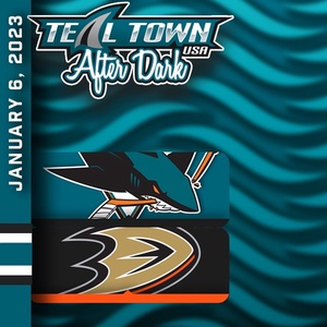 San Jose Sharks @ Anaheim Ducks - 1/6/2023 - Teal Town USA After Dark (Postgame
