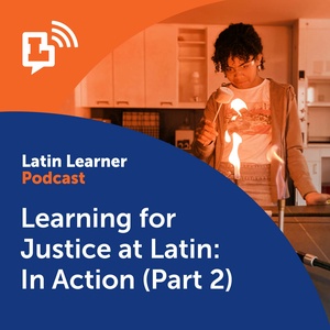 Learning For Justice At Latin: In Action (Part 2)