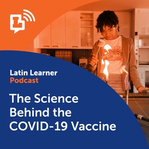 The Science Behind the COVID-19 Vaccine