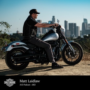 H-D Podcast 003 — Matt Laidlaw