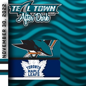 San Jose Sharks @ Toronto Maple Leafs - 11/30/2022 - Teal Town USA After Dark (Postagme)