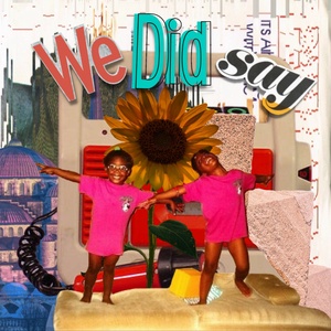 We Did Say: Manifestation