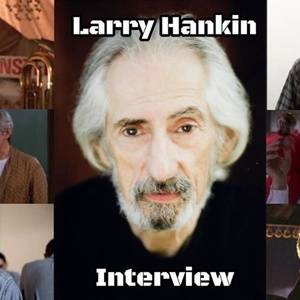 Larry Hankin Interview