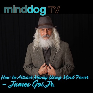 How to Attract Money Using Mind Power- James Goi Jr.