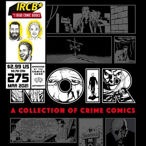 Episode 275 | Goodreads Book of the Month: Noir: A Collection of Crime Comics