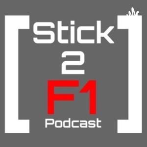 Stick 2 F1 Podcast Season 2 Episode 4