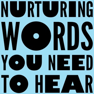 Meg Nurtures You With Words You Need to Hear
