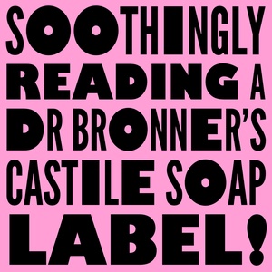 Meg Soothingly Reads a Dr. Bronner’s Soap Label