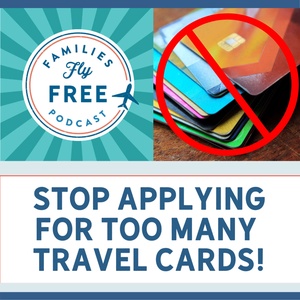 Stop Applying for Too Many Travel Cards!