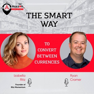 The smart way to convert between currencies on Amazon | Amazon Podcast | Ryan Cramer & Izabella Ritz