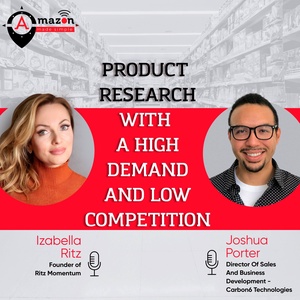 Product research with a high demand on Amazon | Amazon Podcast | Joshua Porter &amp; Izabella Ritz