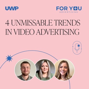 4 unmissable trends in video advertising