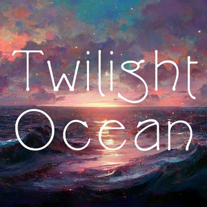 Twilight Ocean - Soothing Sleep Music with Gentle Ocean Sounds