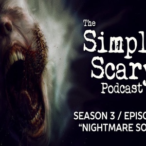 3: S3E03 – “Nightmare Soup” – The Simply Scary Podcast