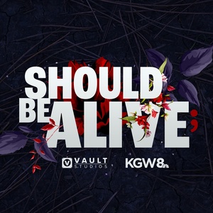 Should Be Alive: Coming May 25