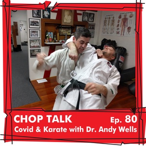 CT080 Covid, Corona, &amp; Karate with Dr. Andy Wells